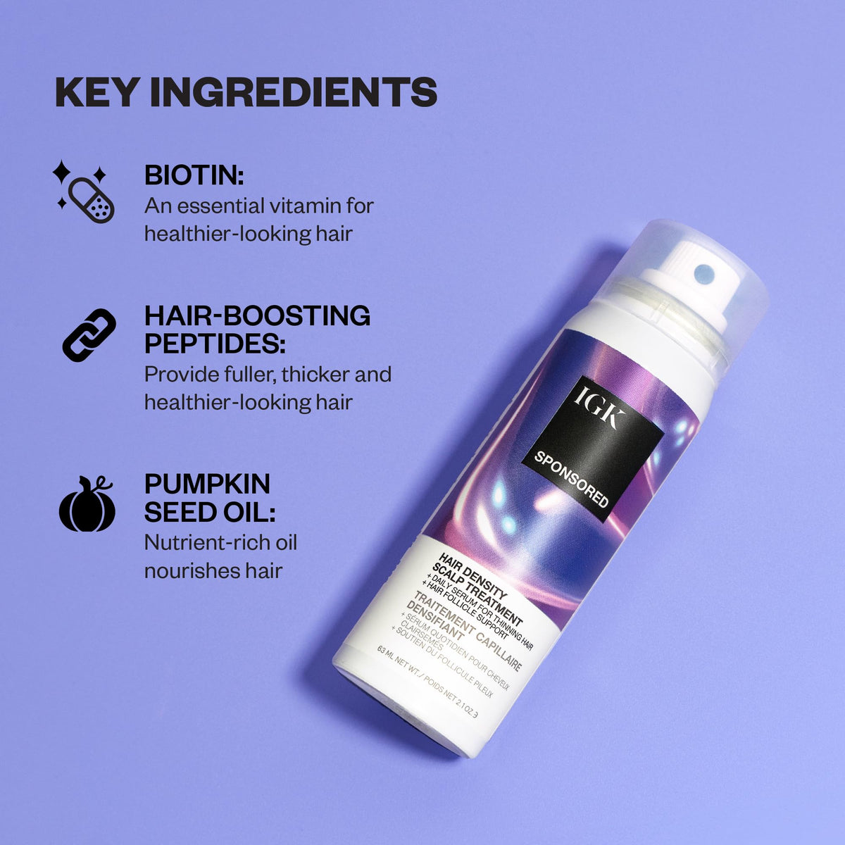 Close-up of IGK Hair Density Scalp texture