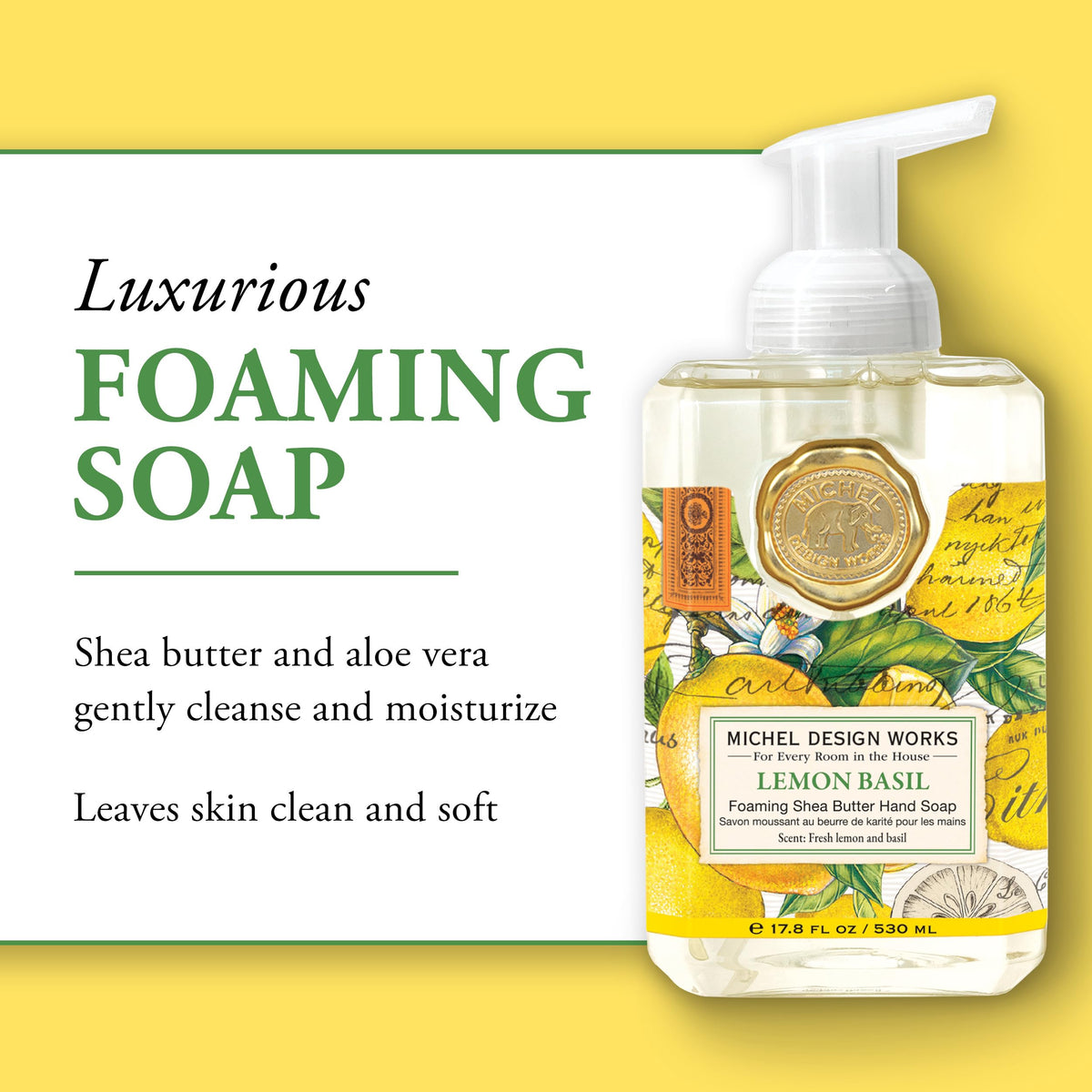 Michel Design Works Lemon Basil Foaming Hand Soap with shea butter and aloe vera ingredients